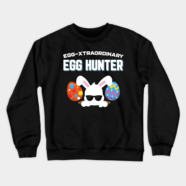 Egg-Xtraordinary Egg Hunter Funny Easter Crewneck Sweatshirt by trendingoriginals